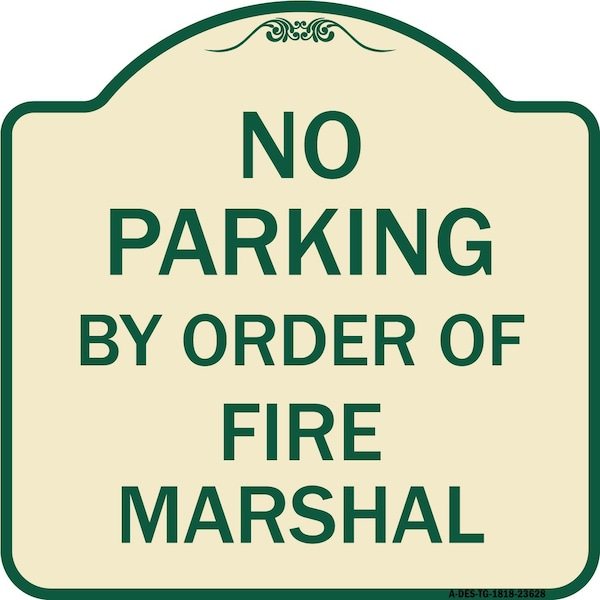 Signmission No Parking by Order of Fire Marshal Heavy-Gauge Aluminum Sign, 18" x 18", TG-1818-23628 A-DES-TG-1818-23628 - main